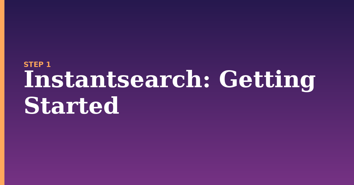 instantsearch illustration for: Getting Started