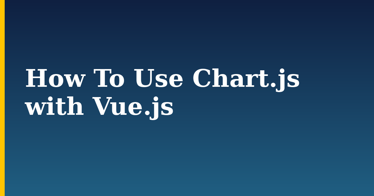 How To Use Chart.js with Vue.js — step-by-step Javascript tutorial on Progressive Robot