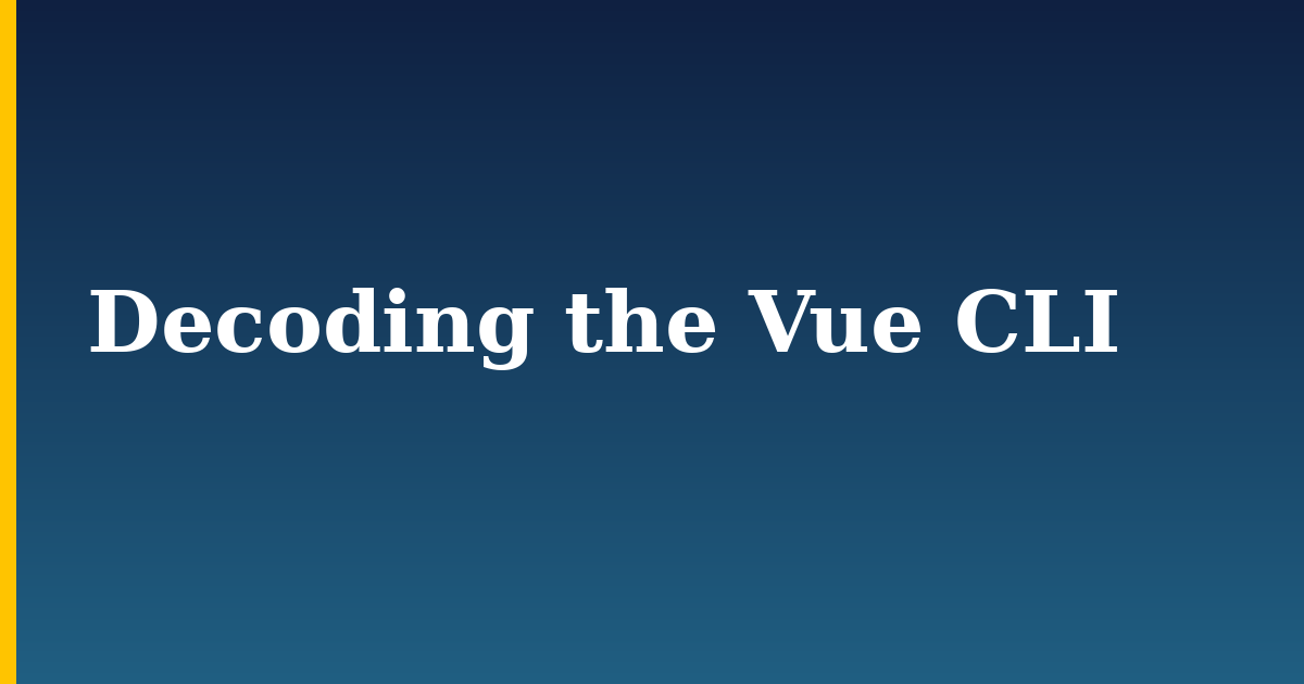 Decoding the Vue CLI