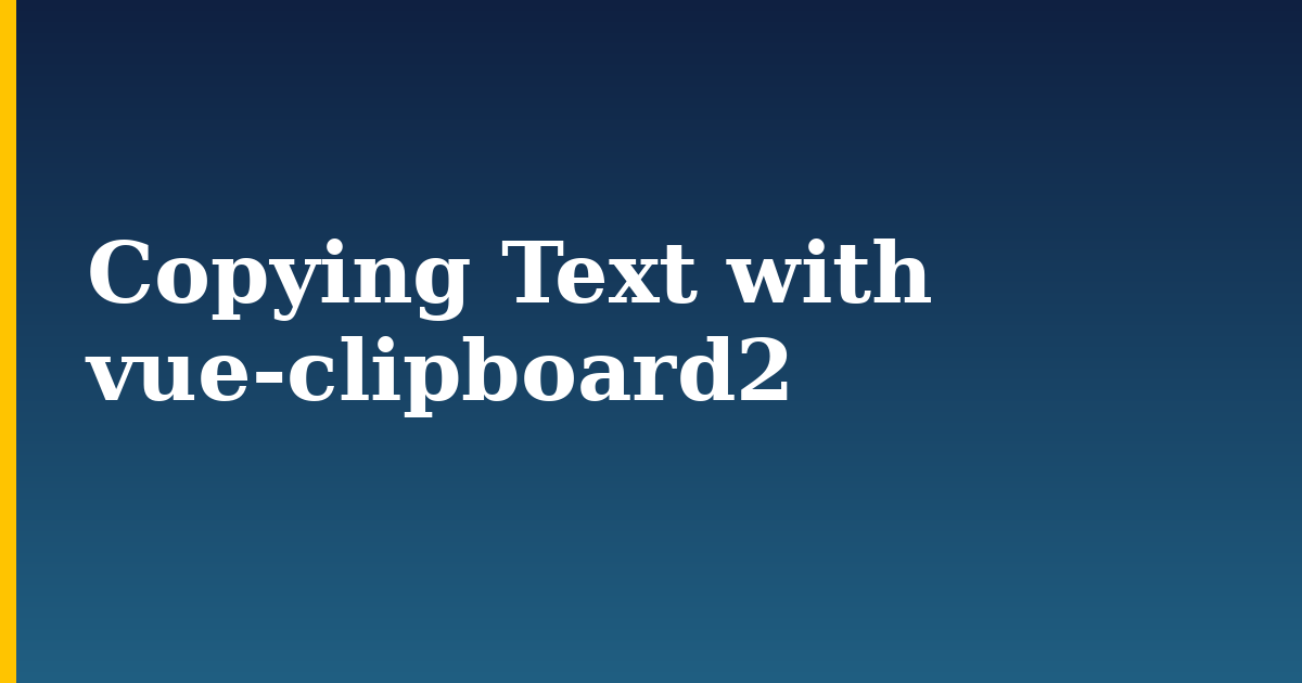 Copying Text with vue-clipboard2 — step-by-step Javascript tutorial on Progressive Robot