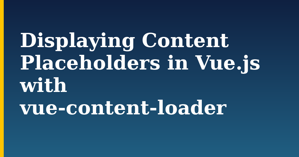 Displaying Content Placeholders in Vue.js with vue-content-loader — step-by-step Javascript tutorial on Progressive Robot