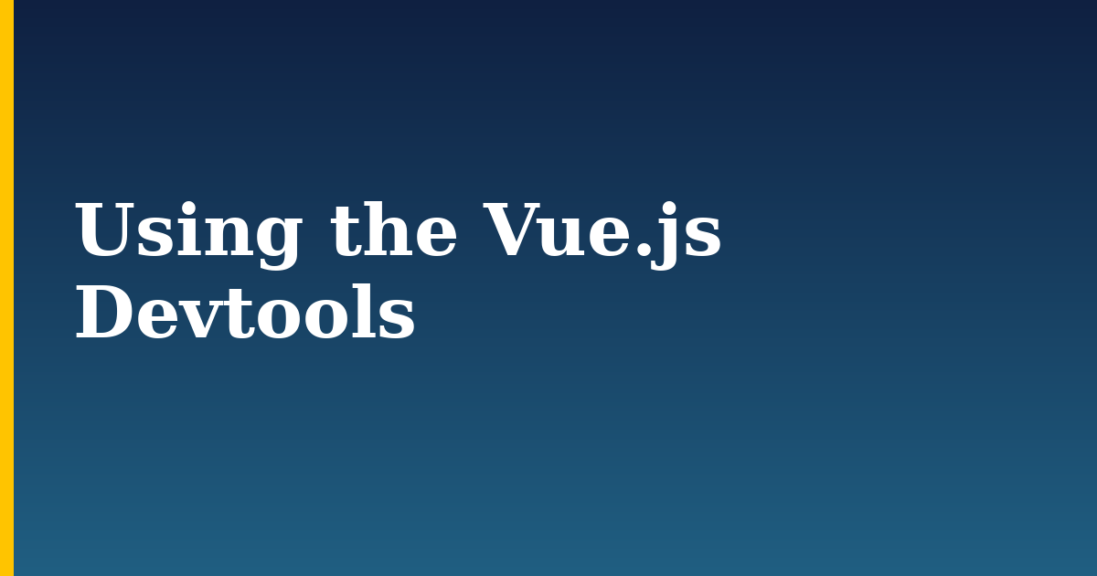 Using the Vue.js Devtools — step-by-step Javascript tutorial on Progressive Robot