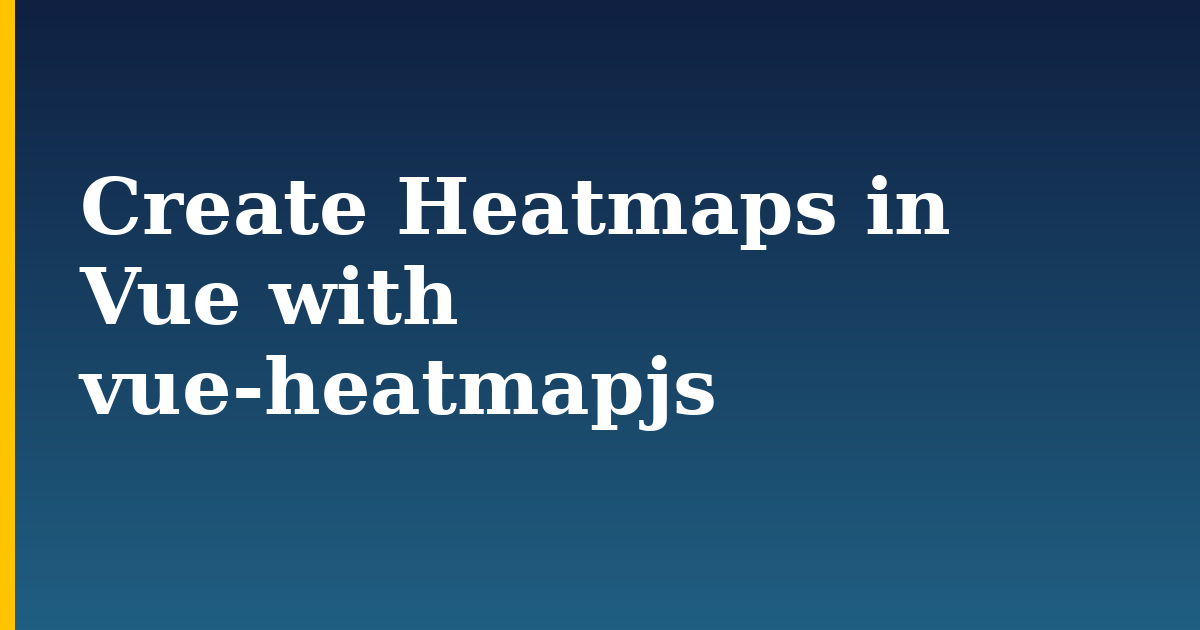 Create Heatmaps in Vue with vue-heatmapjs — step-by-step Javascript tutorial on Progressive Robot