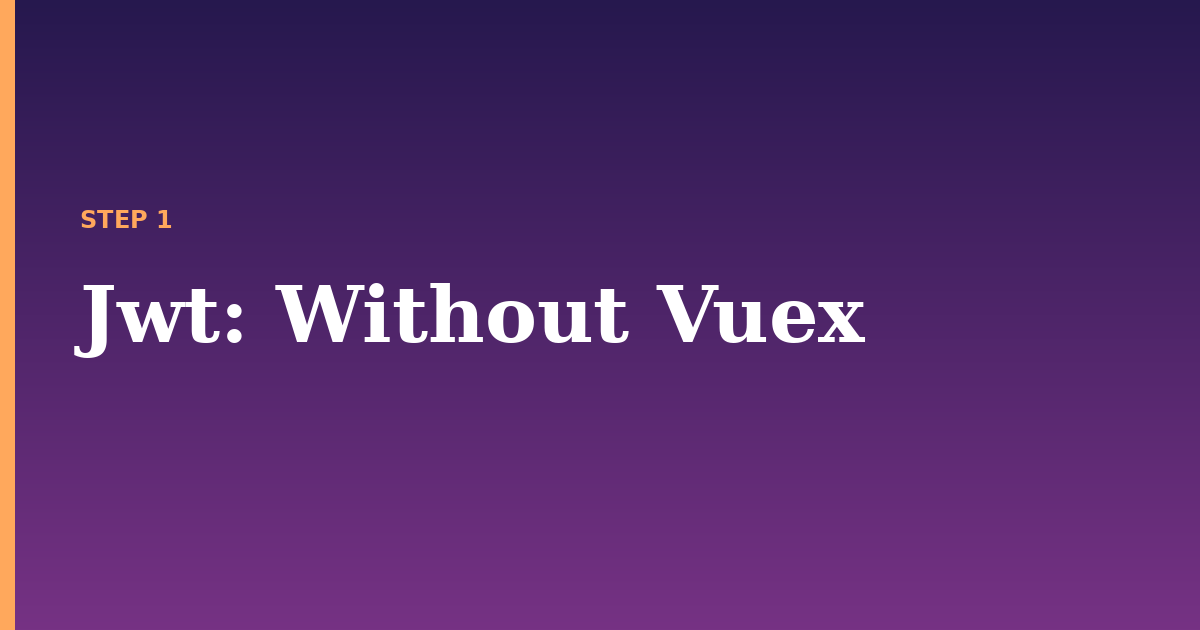 jwt illustration for: Without Vuex