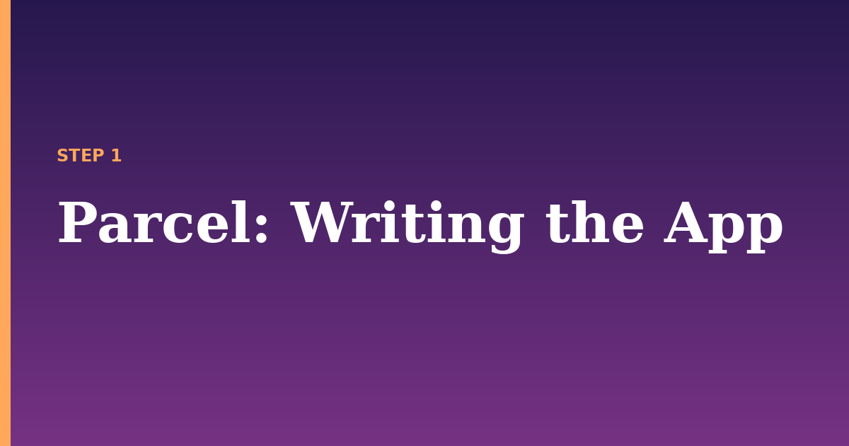 parcel illustration for: Writing the App