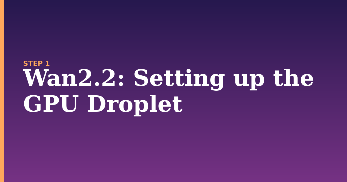wan2.2 illustration for: Setting up the GPU Droplet