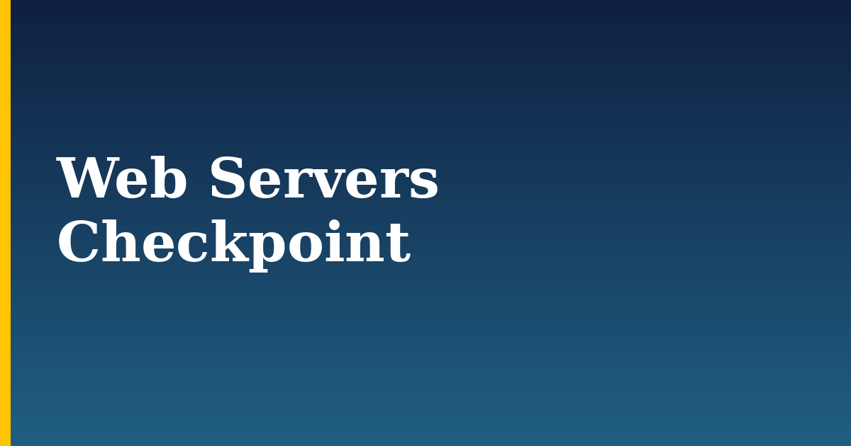 Web Servers Checkpoint — step-by-step Web Servers tutorial on Progressive Robot