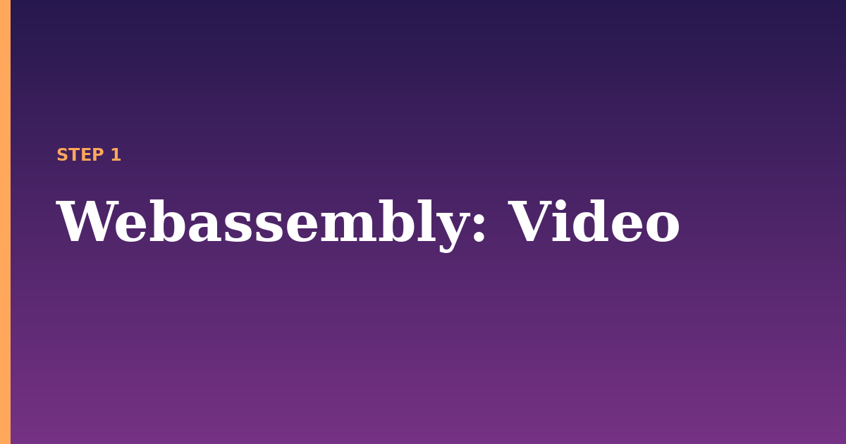 webassembly illustration for: Video