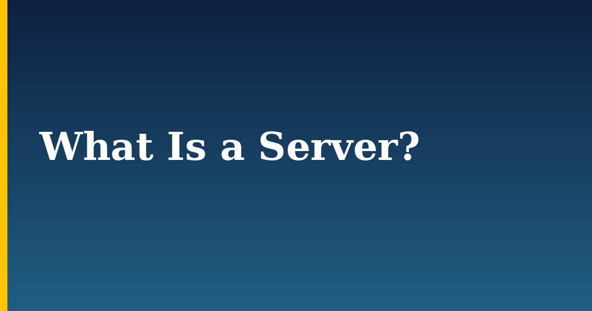 What Is a Server?