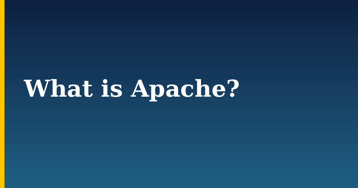 What is Apache? — step-by-step Web Servers tutorial on Progressive Robot