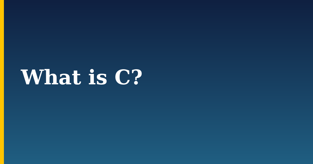 What is C?