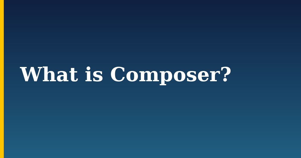 What is Composer?
