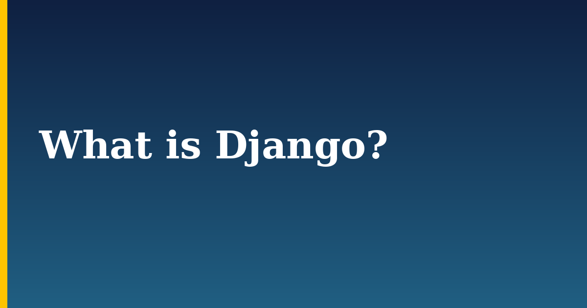 What is Django?