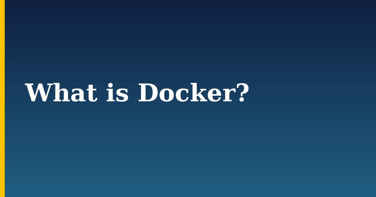 What is Docker?