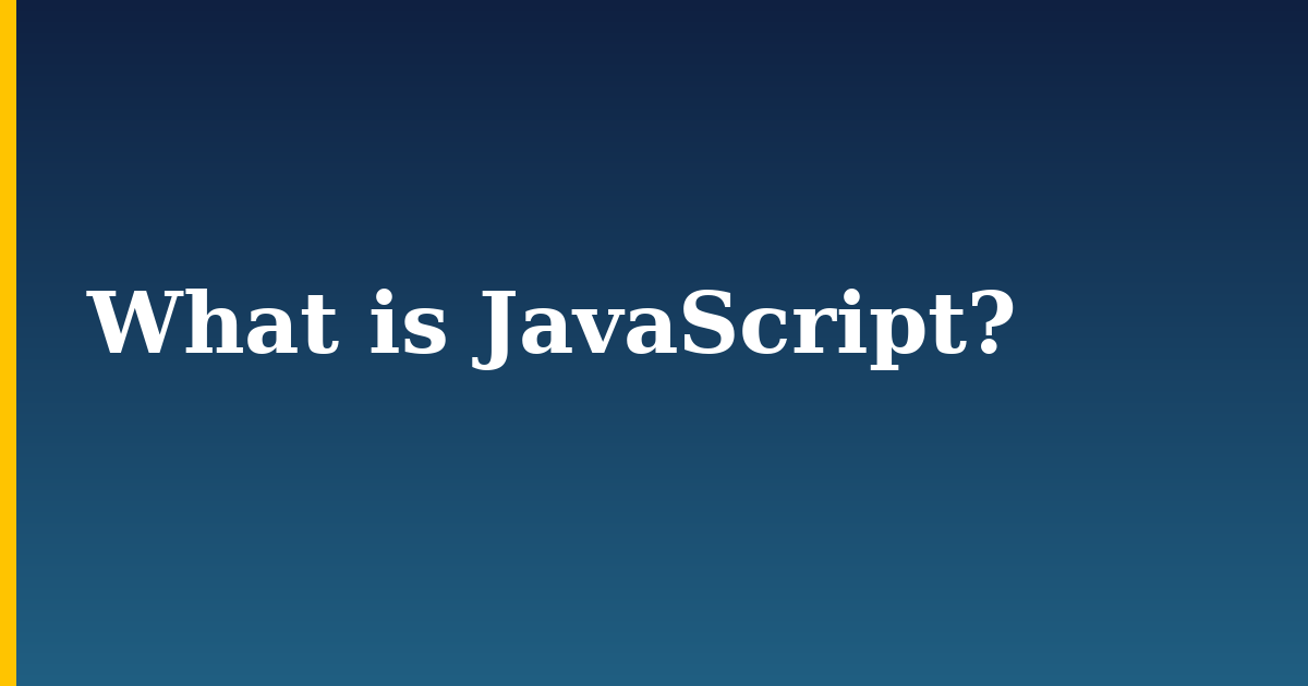 What is JavaScript? — step-by-step Javascript tutorial on Progressive Robot