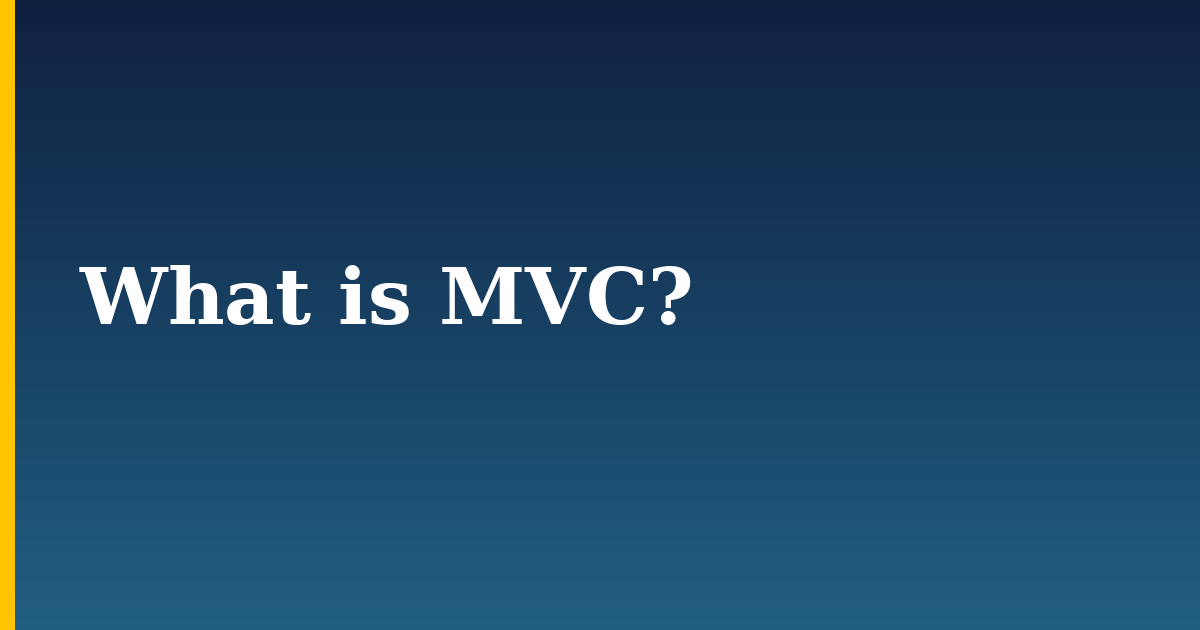 What is MVC?