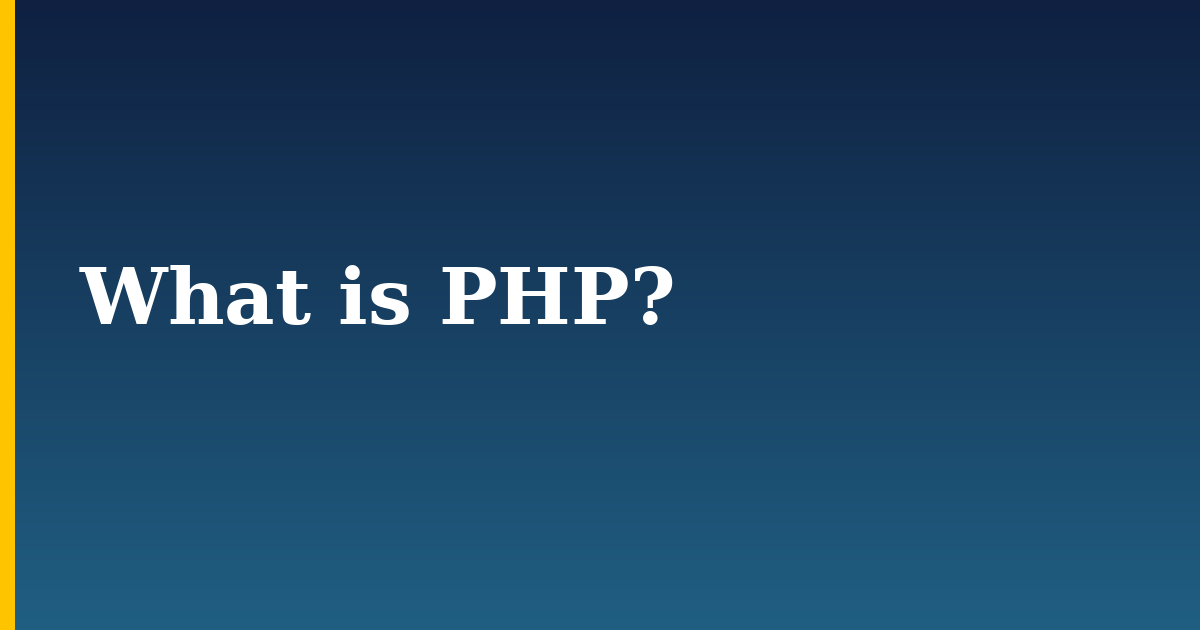 What is PHP?
