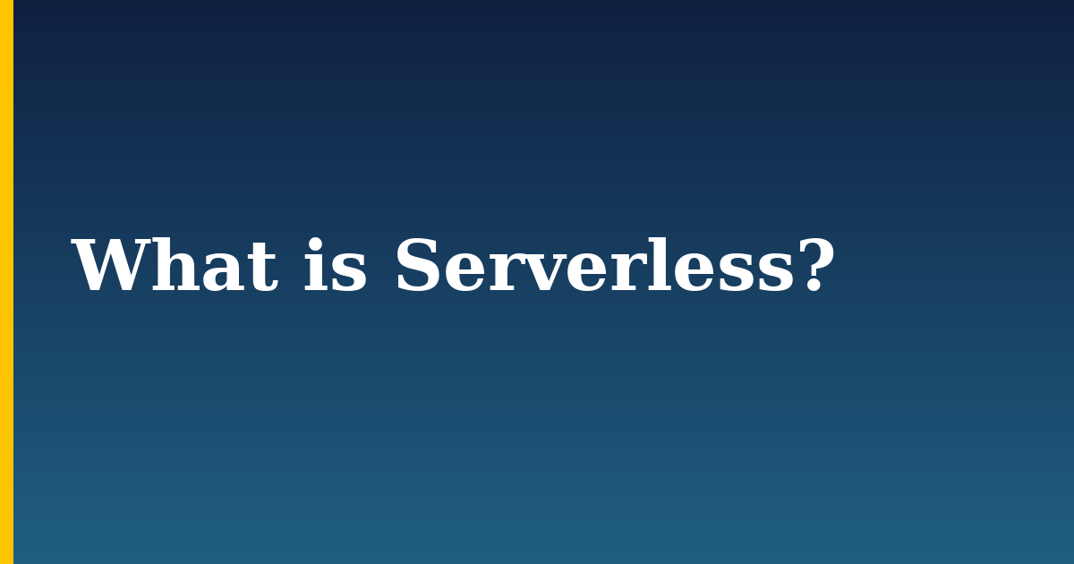 What is Serverless? — step-by-step DevOps tutorial on Progressive Robot