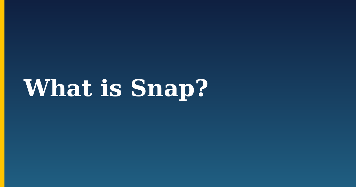 What is Snap?