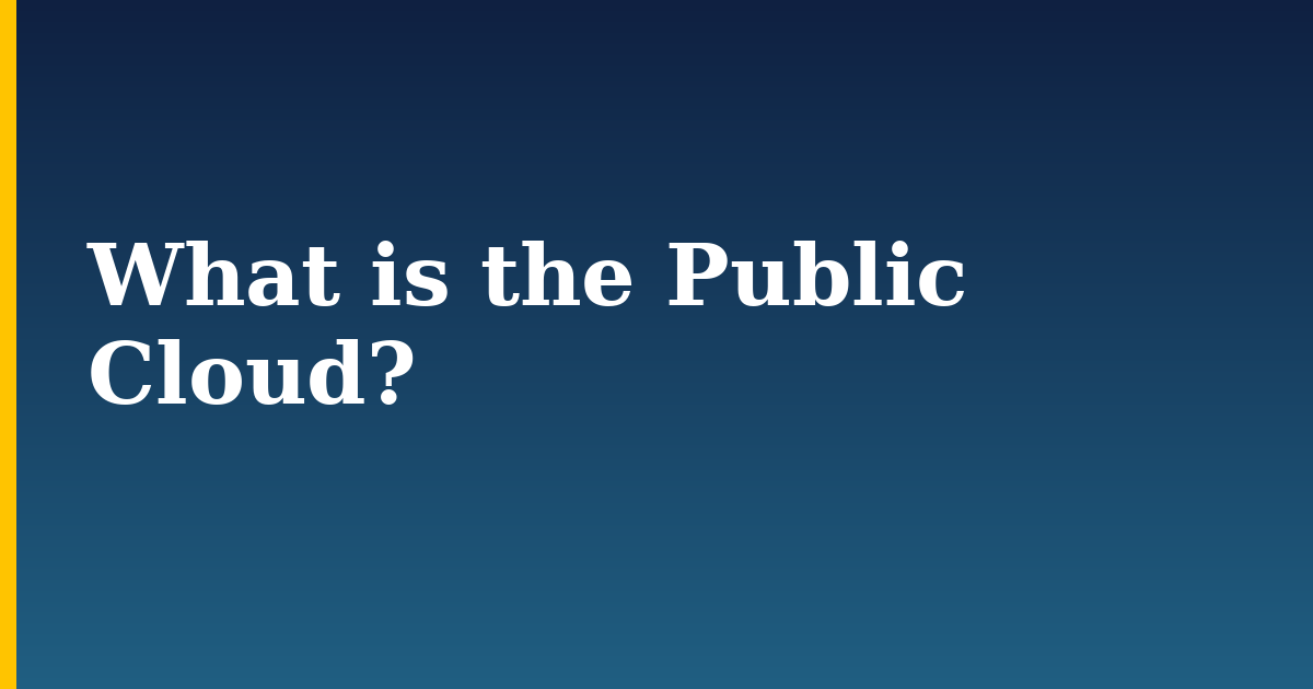 What is the Public Cloud?
