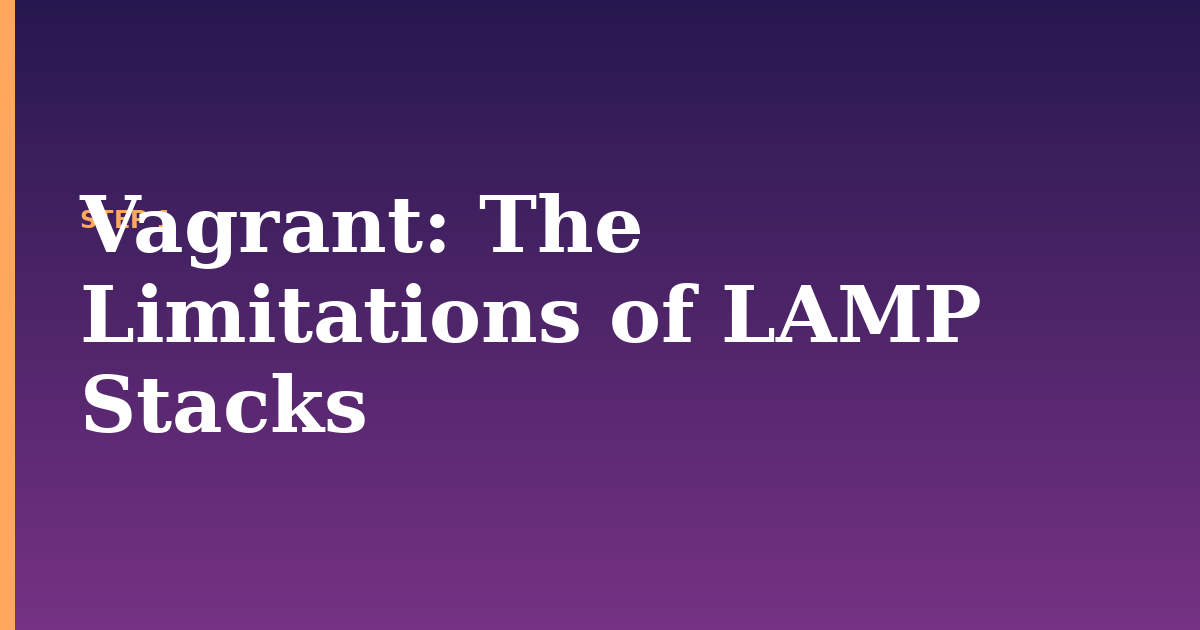 vagrant illustration for: The Limitations of LAMP Stacks