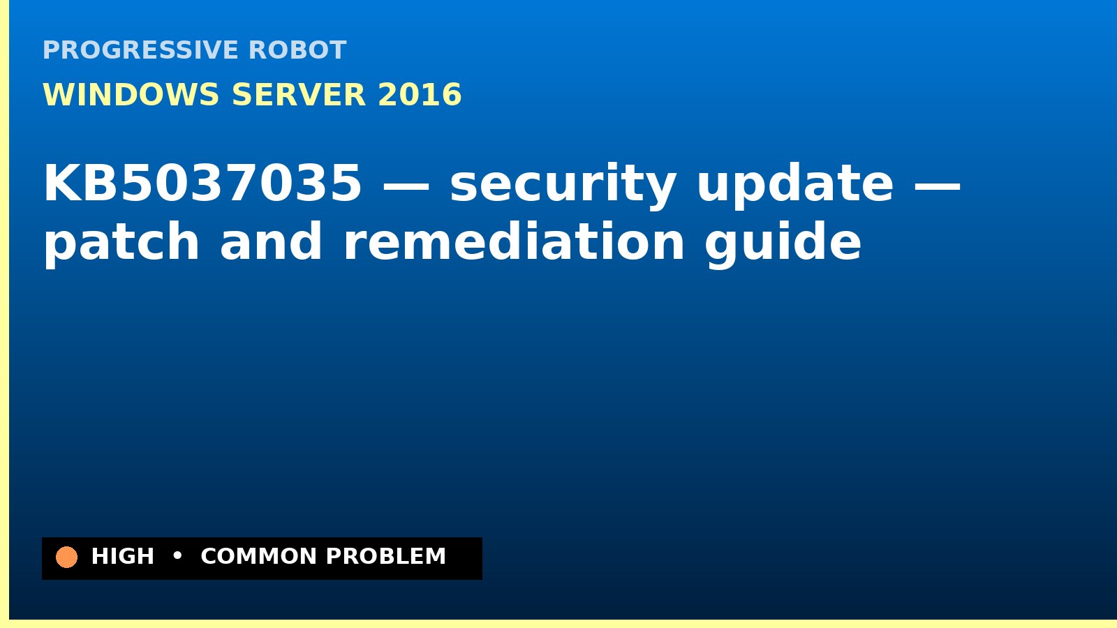 Windows Server 2016 — KB5037035 — security update — patch and remediation guide — diagnosis and fix on Windows Server 2016