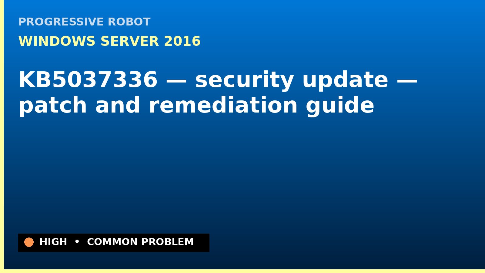 Windows Server 2016 — KB5037336 — security update — patch and remediation guide — diagnosis and fix on Windows Server 2016
