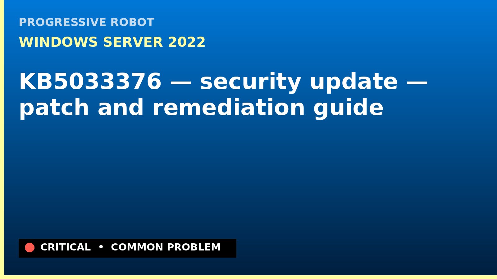 Windows Server 2022 — KB5033376 — security update — patch and remediation guide — diagnosis and fix on Windows Server 2022