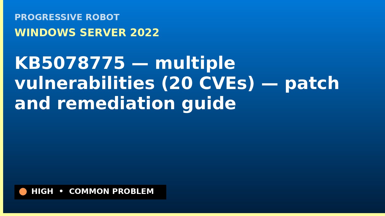 Windows Server 2022 — KB5078775 — multiple vulnerabilities (20 CVEs) — patch and remediation guide — diagnosis and fix on Windows Server 2022