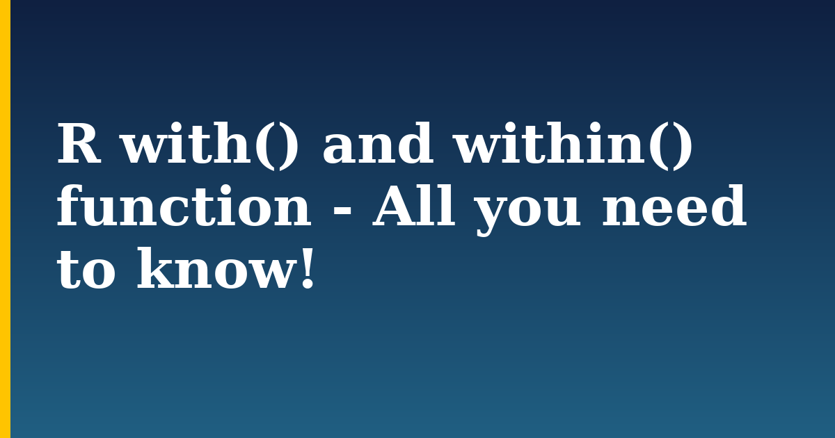 R with() and within() function - All you need to know! — step-by-step DevOps tutorial on Progressive Robot