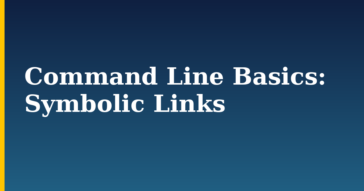 Command Line Basics: Symbolic Links — step-by-step Linux tutorial on Progressive Robot