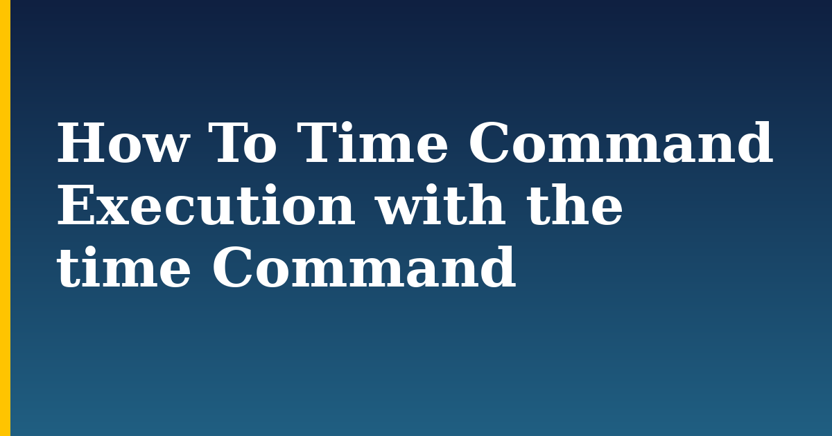 How To Time Command Execution with the time Command
