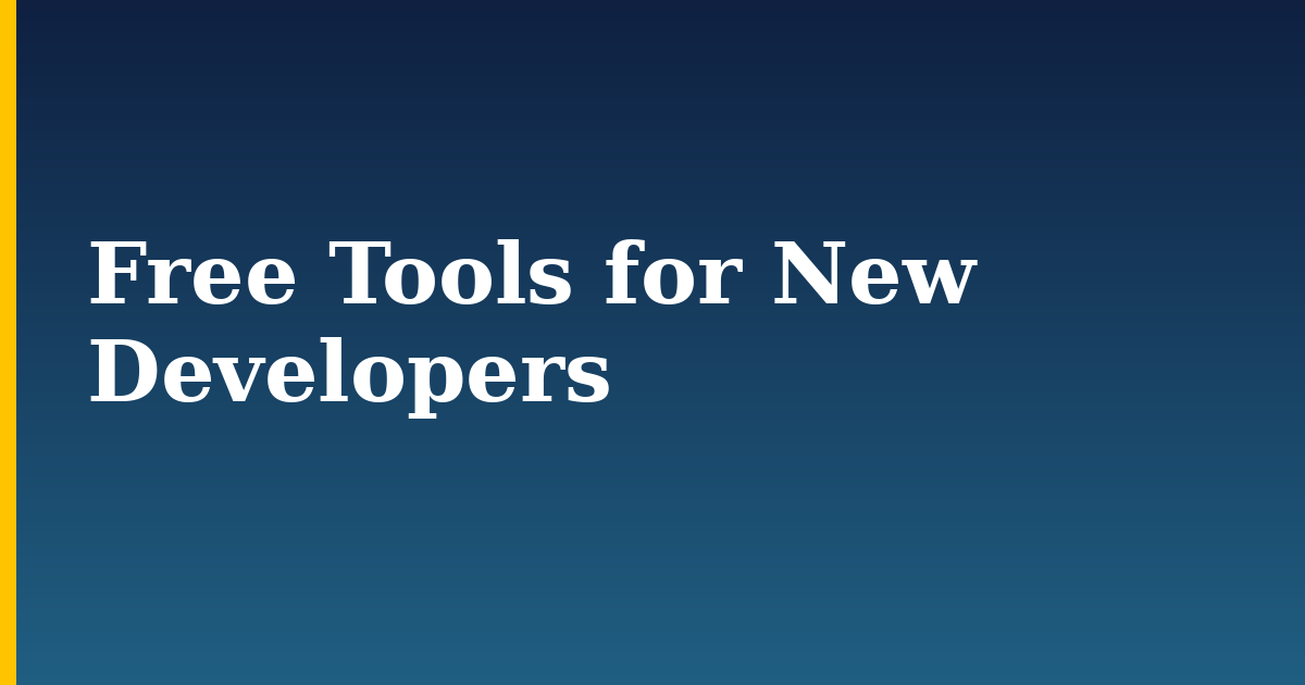 Free Tools for New Developers