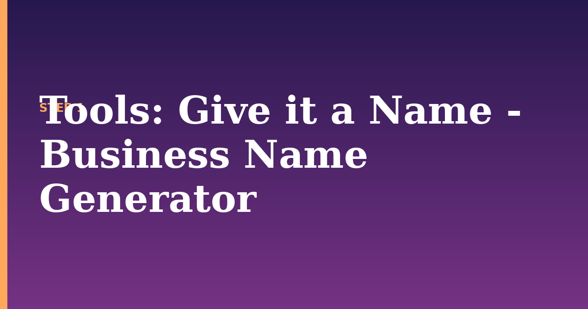 tools illustration for: Give it a Name - Business Name Generator