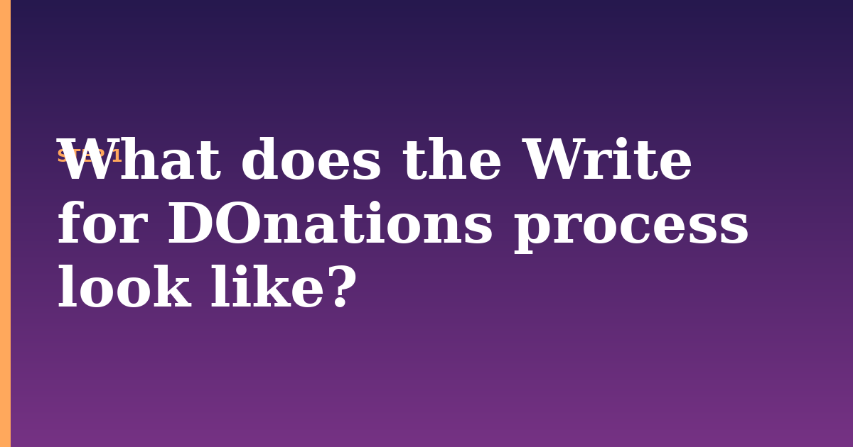 donations illustration for: What does the Write for DOnations process look like?