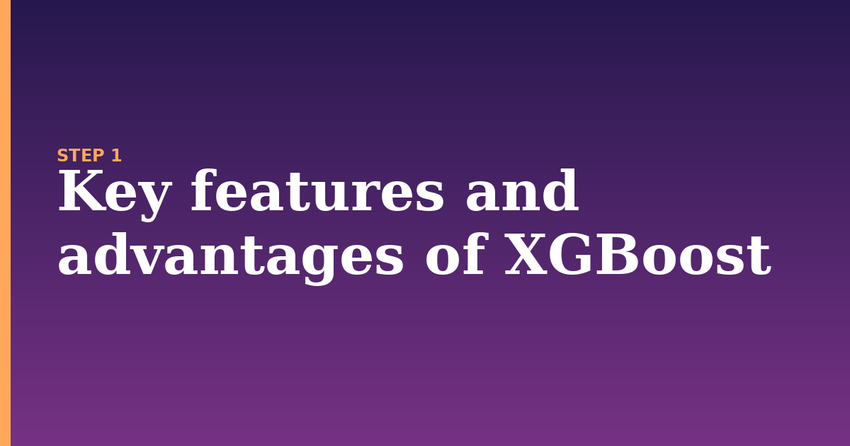 xgboost illustration for: Key features and advantages of XGBoost