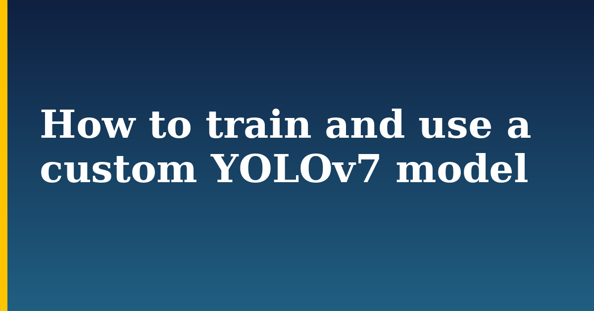 How to train and use a custom YOLOv7 model — step-by-step AI And Machine Learning tutorial on Progressive Robot