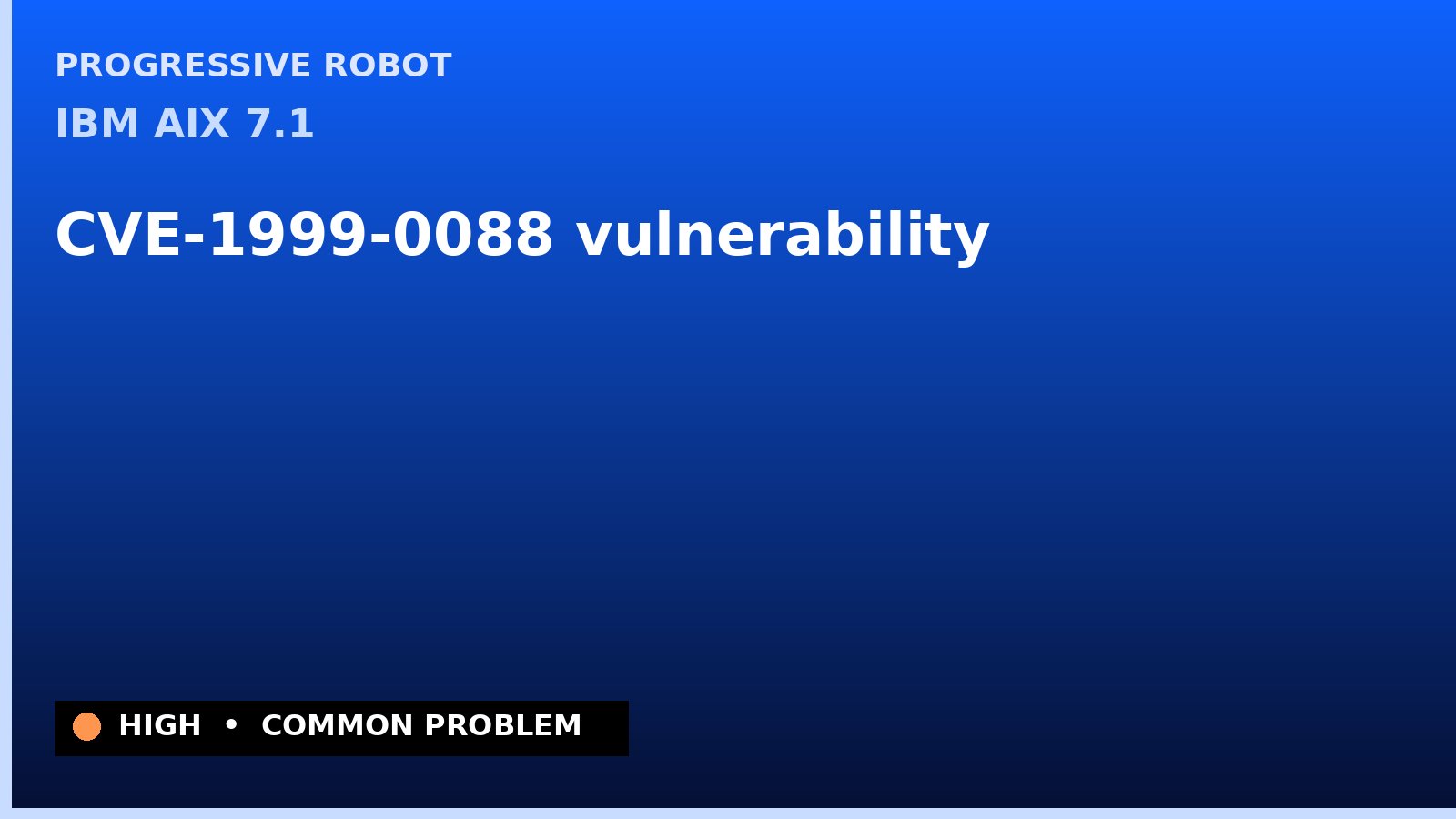 IBM AIX 7.1 — CVE-1999-0088 — vulnerability — patch and remediation guide — diagnosis and fix on IBM AIX 7.1