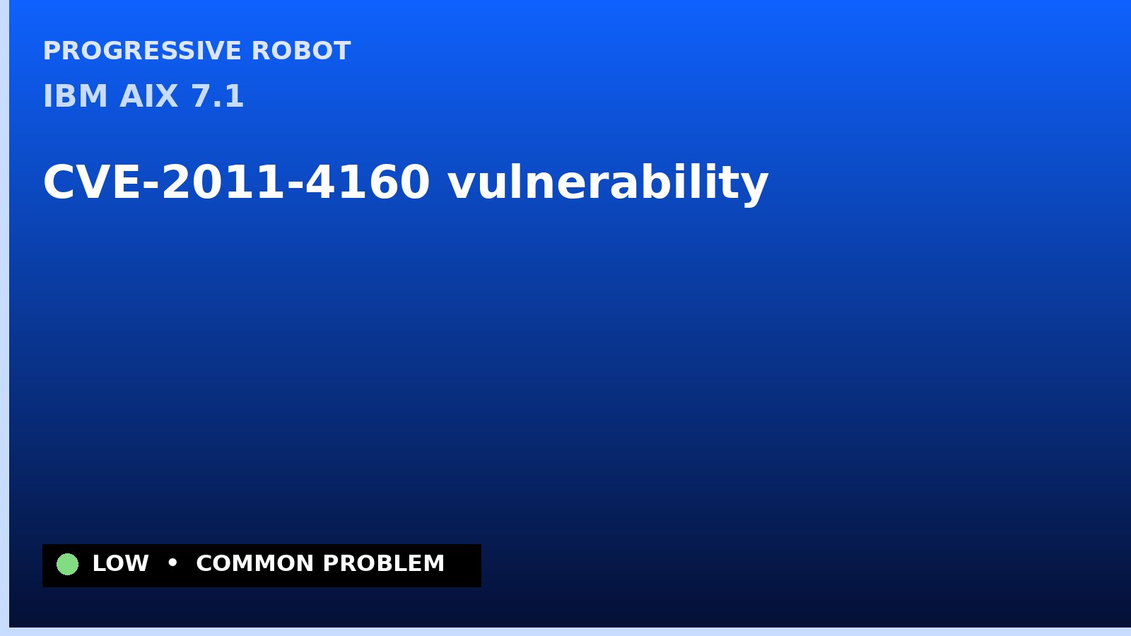 IBM AIX 7.1 — CVE-2011-4160 — vulnerability — patch and remediation guide — diagnosis and fix on IBM AIX 7.1