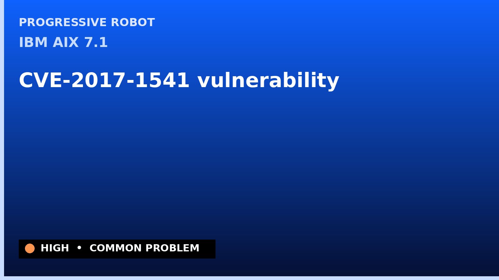 IBM AIX 7.1 — CVE-2017-1541 — vulnerability — patch and remediation guide — diagnosis and fix on IBM AIX 7.1