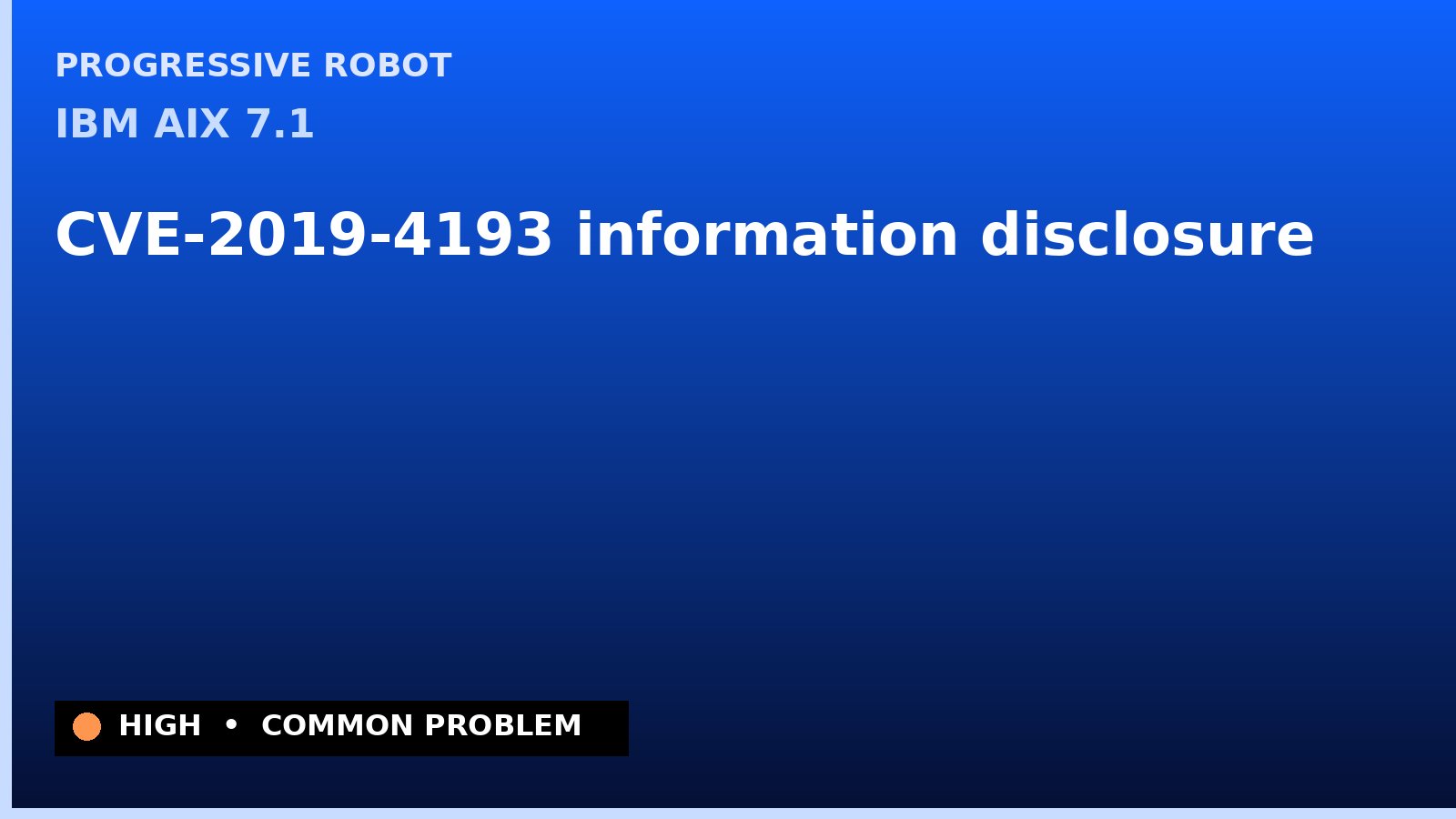 IBM AIX 7.1 — CVE-2019-4193 — information disclosure — patch and remediation guide — diagnosis and fix on IBM AIX 7.1