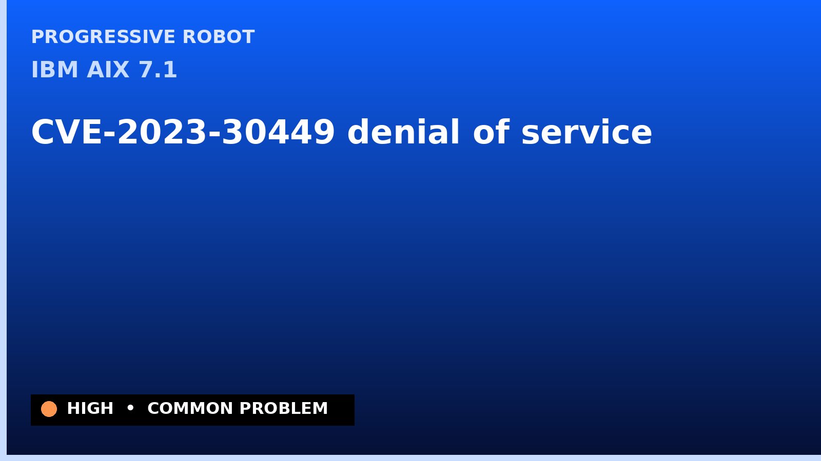 IBM AIX 7.1 — CVE-2023-30449 — denial of service — patch and remediation guide — diagnosis and fix on IBM AIX 7.1