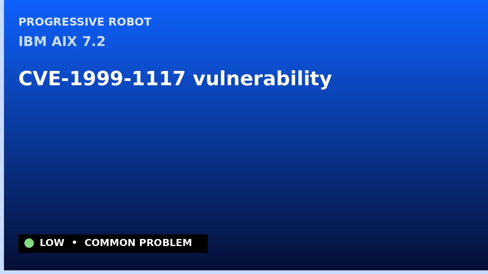 IBM AIX 7.2 — CVE-1999-1117 — vulnerability — patch and remediation guide — diagnosis and fix on IBM AIX 7.2
