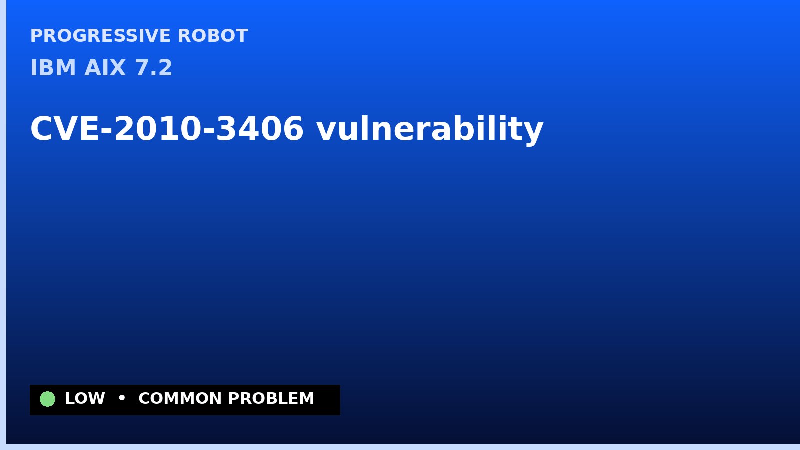IBM AIX 7.2 — CVE-2010-3406 — vulnerability — patch and remediation guide — diagnosis and fix on IBM AIX 7.2