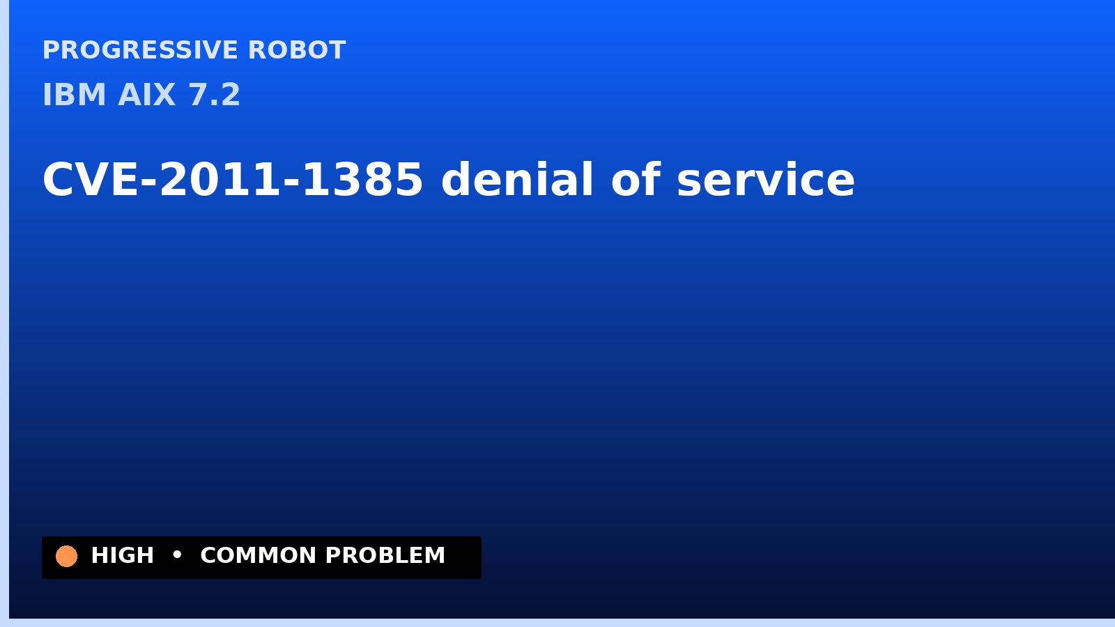 IBM AIX 7.2 — CVE-2011-1385 — denial of service — patch and remediation guide — diagnosis and fix on IBM AIX 7.2