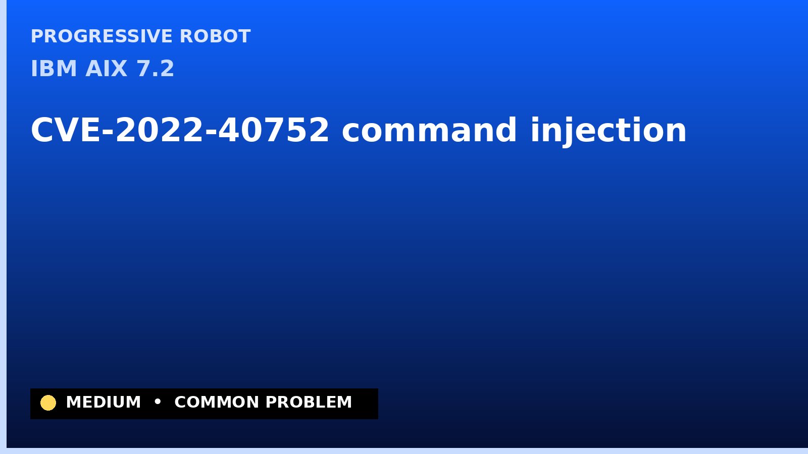 IBM AIX 7.2 — CVE-2022-40752 — command injection — patch and remediation guide — diagnosis and fix on IBM AIX 7.2