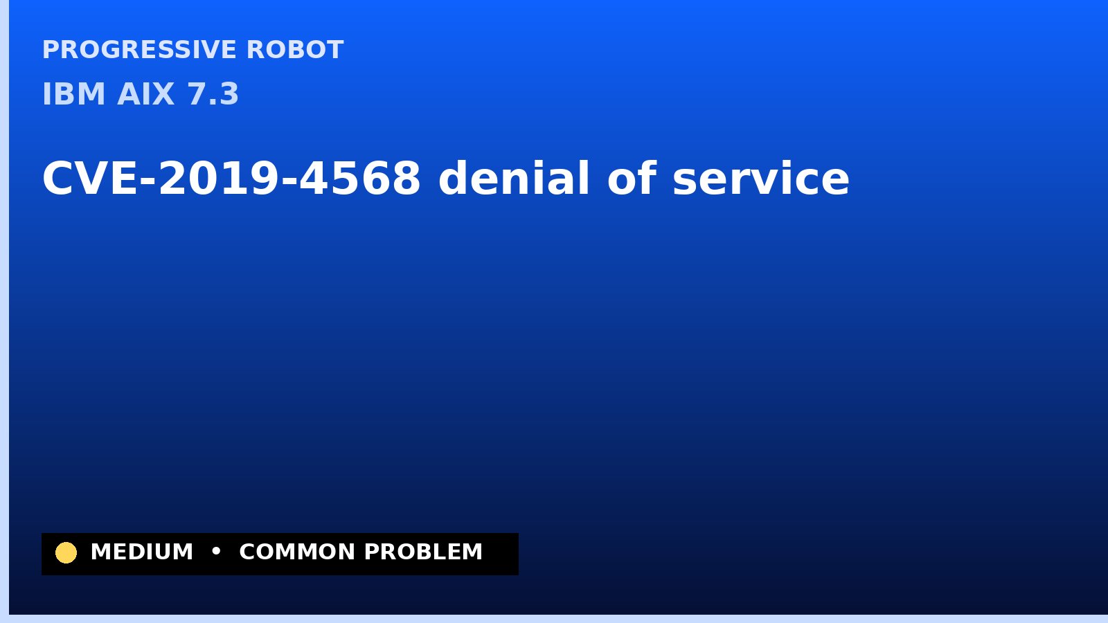 IBM AIX 7.3 — CVE-2019-4568 — denial of service — patch and remediation guide — diagnosis and fix on IBM AIX 7.3