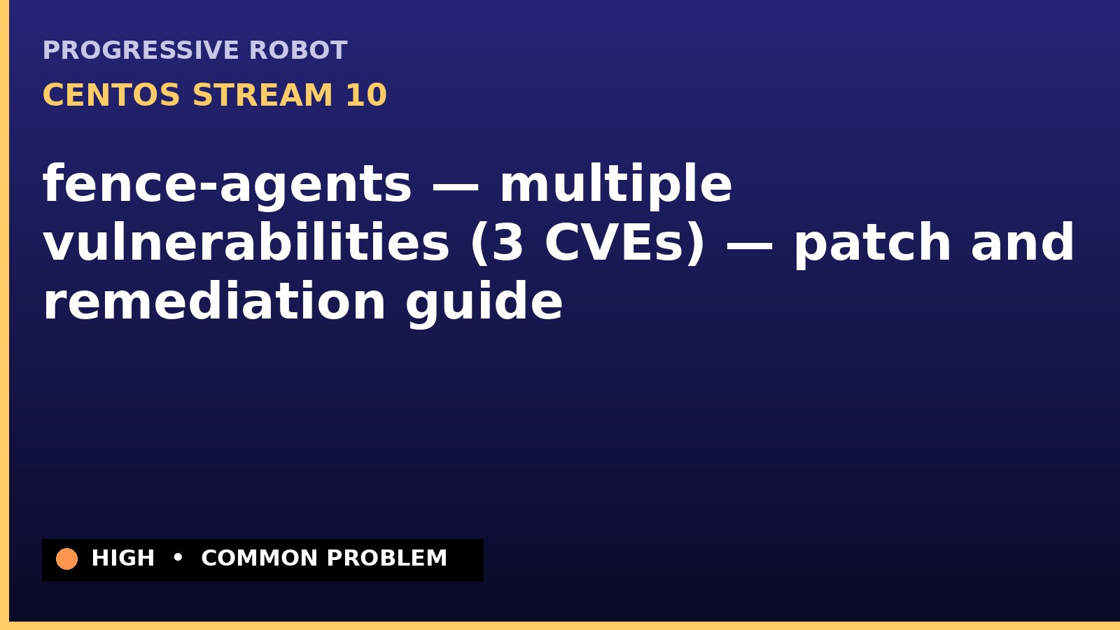 CentOS Stream 10 — fence-agents — multiple vulnerabilities (3 CVEs) — patch and remediation guide — diagnosis and fix on CentOS Stream 10