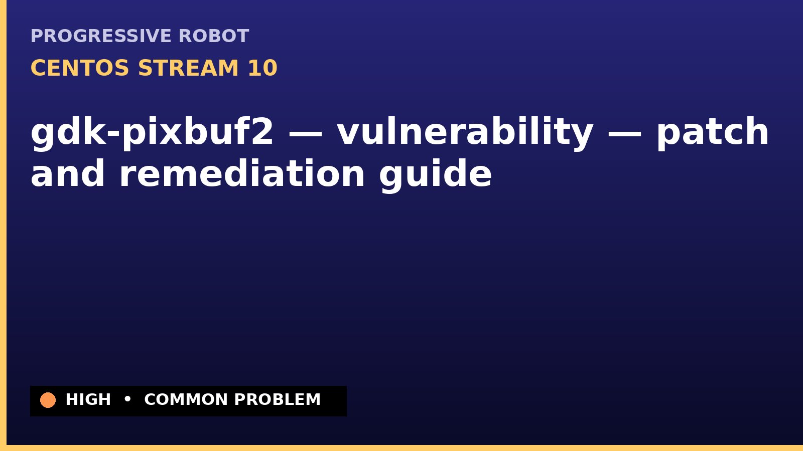 CentOS Stream 10 — gdk-pixbuf2 — vulnerability — patch and remediation guide — diagnosis and fix on CentOS Stream 10
