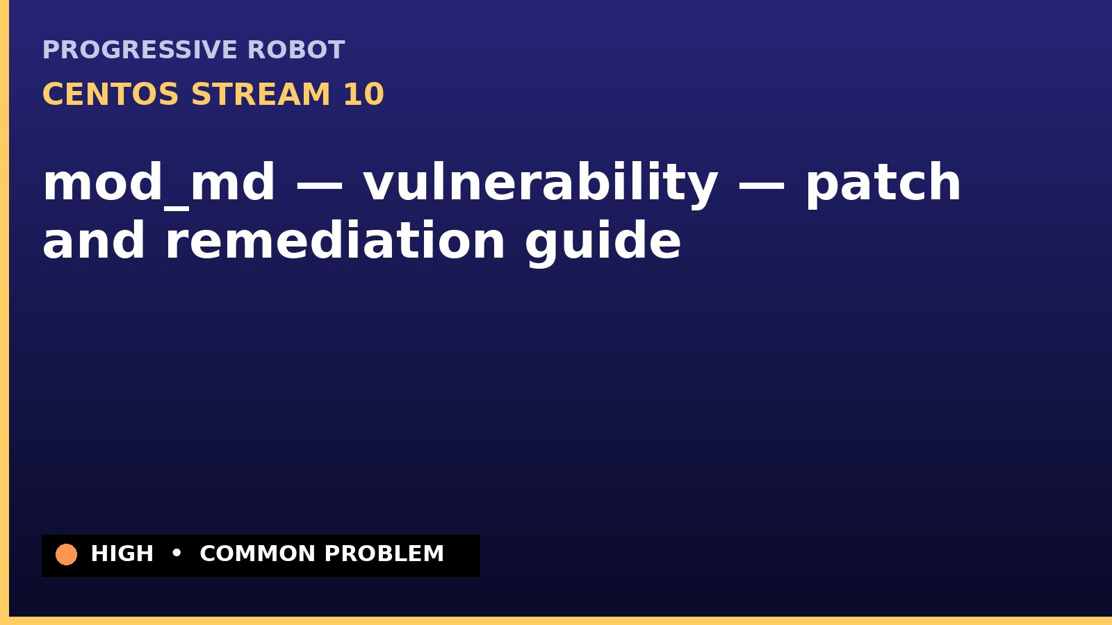 CentOS Stream 10 — mod_md — vulnerability — patch and remediation guide — diagnosis and fix on CentOS Stream 10